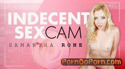 Samantha Rone starring in Indecent Sexcam POV - RealityLovers (4K UHD 2700p / 3D / VR)
