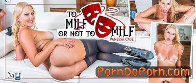 Vanessa Cage starring in To MILF Or Not To MILF - MilfVR (UltraHD 2K 1600p / 3D / VR)