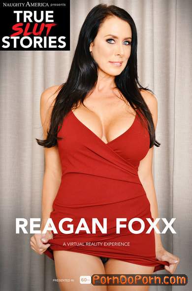 Reagan Foxx starring in True Slut Stories - NaughtyAmericaVR (UltraHD 2K 1440p / 3D / VR)