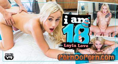 Layla Love starring in I Am Eighteen - WankzVR (UltraHD 2K 1600p / 3D / VR)