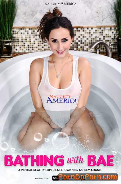 Ashley Adams starring in Bathing with Bae - Naughtyamericavr, Naughtyamerica (UltraHD 2K 1440p / 3D / VR)