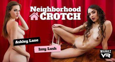 Ashley Lane, Izzy Lush starring in Neighborhood Crotch - WankzVR (UltraHD 4K 2300p / 3D / VR)