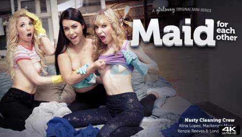 Kenzie Reeves, Alina Lopez, Mackenzie Moss starring in Maid For Each Other: Nasty Cleaning Crew - GirlsWay (FullHD 1080p)