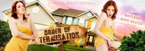 Maitland Ward Baxter starring in Order Of Termination - VRBangers (UltraHD 4K 3072p / 3D / VR)