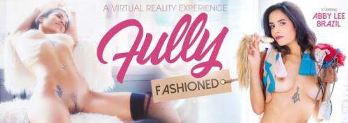 Abby Lee Brazil starring in Fully Fashioned - VRBangers (UltraHD 4K 3072p / 3D / VR)
