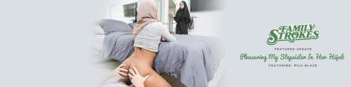 Milu Blaze starring in Pleasuring My Stepsister In Her Hijab - FamilyStrokes, TeamSkeet (SD 480p)