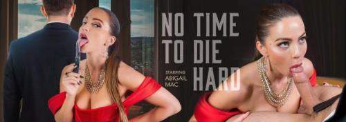 Abigail Mac starring in No Time to Die Hard - VRBangers (HD 960p / 3D / VR)