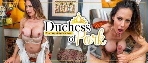 McKenzie Lee starring in Duchess of Pork - REMASTERED - MilfVR (UltraHD 4K 3456p / 3D / VR)