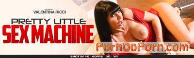 Valentina Ricci starring in Pretty little Sex Machine - DDFNetworkVR (4K UHD 2160p / 3D / VR)