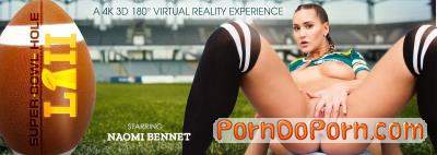 Naomi Bennet starring in Super Hole LII - VRbangers (2K UHD 1440p / 3D / VR)