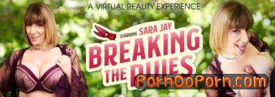 Sara Jay starring in Breaking the Rules - VRBangers (UltraHD 4K 3072p / 3D / VR)