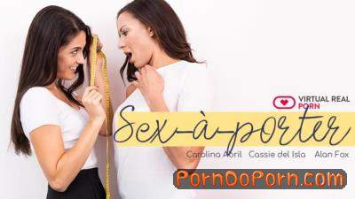 Carolina Abril, Cassie del Isla starring in Sex-a-porter - VirtualRealPorn (UltraHD 4K 2160p / 3D / VR)