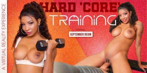 September Reign starring in Hard 'Core' Training - VRBangers (UltraHD 2K 1920p / 3D / VR)