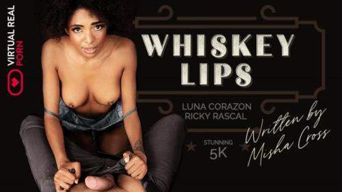 Luna Corazon starring in Whiskey lips - VirtualRealPorn (UltraHD 4K 2160p / 3D / VR)