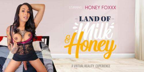 Honey Foxxx starring in Land of Milk and Honey - VRBTrans (UltraHD 2K 1920p / 3D / VR)