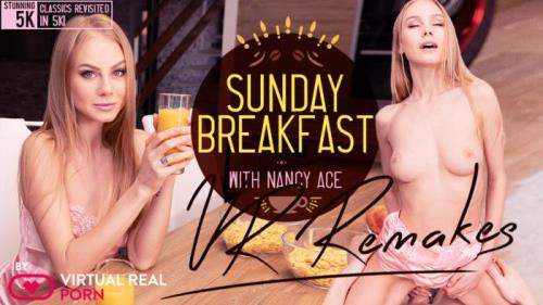 Nancy Ace starring in Sunday Breakfast Remake - VirtualRealPorn (UltraHD 4K 2160p / 3D / VR)