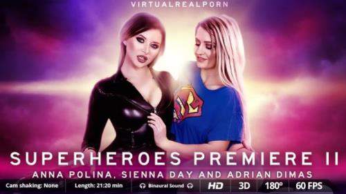 Anna Polina, Sienna Day starring in Superheroes premiere II - VirtualRealPorn (UltraHD 2K 1600p / 3D / VR)