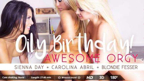 Blondie Fesser, Carolina Abril, Sienna Day starring in Oily Birthday - VirtualRealPorn (UltraHD 2K 1600p / 3D / VR)