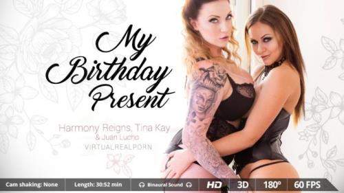 Harmony Reigns, Tina Kay starring in My birthday present - VirtualRealPorn (UltraHD 2K 1600p / 3D / VR)