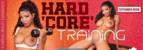 September Reign starring in Hard 'Core' Training - VRBangers (UltraHD 4K 3072p / 3D / VR)