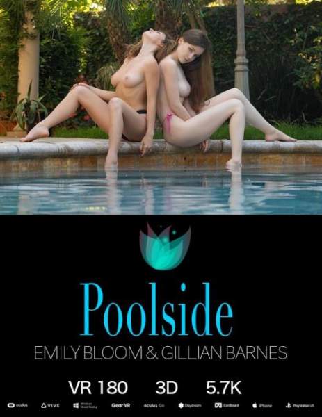 Emily Bloom, Gillian Barnes starring in Poolside - TheEmilyBloom (UltraHD 4K 2880p / 3D / VR)