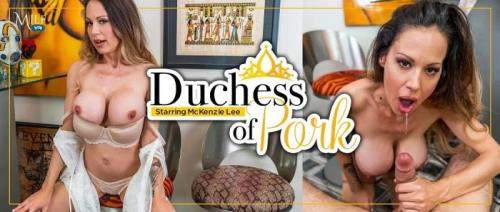 McKenzie Lee starring in Duchess of Pork - MilfVR (UltraHD 2K 1920p / 3D / VR)