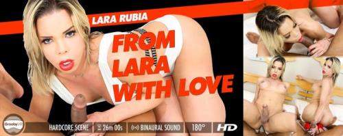Lara Rubia starring in From Lara With Love - GroobyVR (HD 960p / 3D / VR)