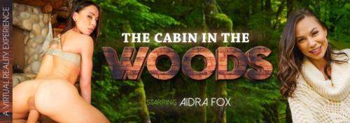 Aidra Fox starring in The Cabin in the Woods - VRBangers (UltraHD 4K 3072p / 3D / VR)