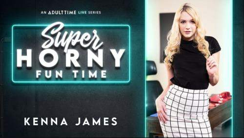 Kenna James starring in Super Horny Fun Time - AdultTime (SD 544p)