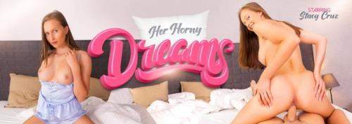 Stacy Cruz starring in Her Horny Dreams - VRBangers (UltraHD 2K 2048p / 3D / VR)