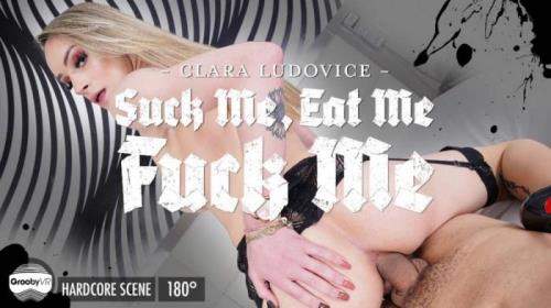 Clara Ludovice starring in Suck Me, Eat Me, Fuck Me - GroobyVR (HD 960p / 3D / VR)