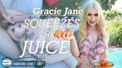 Gracie Jane starring in Squeezes The Juice! - GroobyVR (HD 960p / 3D / VR)