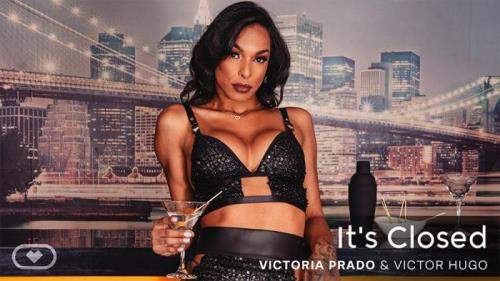 Victoria Prado starring in It's Closed - VirtualRealTrans (UltraHD 4K 2160p / 3D / VR)