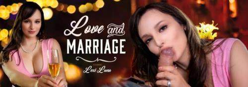 Lexi Luna starring in Love and Marriage - VRBangers (UltraHD 2K 2048p / 3D / VR)
