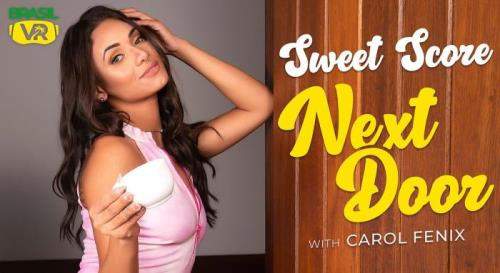 Carol Fenix starring in Sweet Score Next Door - BrasilVR (UltraHD 2K 1920p / 3D / VR)
