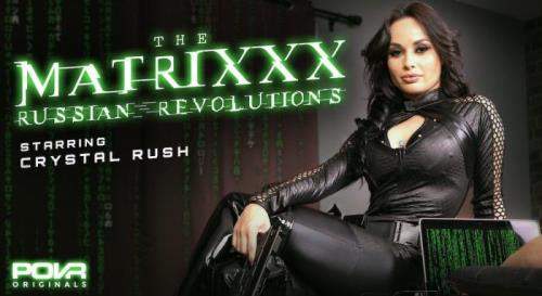 Crystal Rush starring in The Matrixxx Russian Revolutions - POVR (UltraHD 2K 1920p / 3D / VR)