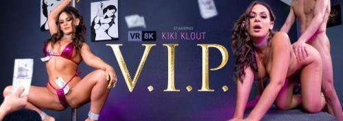 Kiki Klout starring in V.I.P - VRBangers (UltraHD 2K 1920p / 3D / VR)