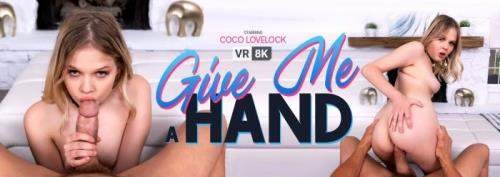 Coco Lovelock starring in Give Me a Hand - VRBangers (UltraHD 2K 1920p / 3D / VR)