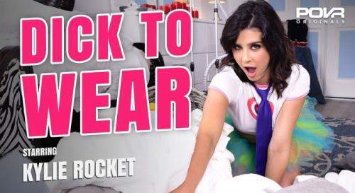 Kylie Rocket starring in Dick To Wear - POVR Originals (UltraHD 2K 1920p / 3D / VR)