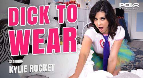 Kylie Rocket starring in Dick To Wear - POVR Originals, POVR (UltraHD 4K 3600p / 3D / VR)