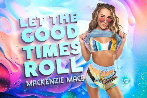 Mackenzie Mace starring in Let the Good Times Roll - BaDoinkVR (UltraHD 4K 3584p / 3D / VR)