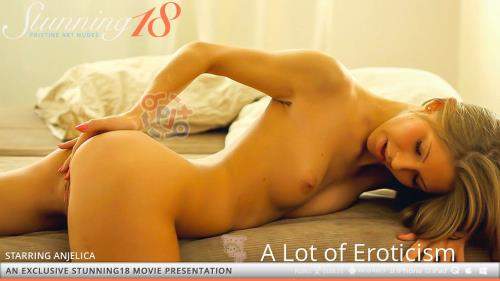 Anjelica starring in A Lot of Eroticism - Stunning18 (FullHD 1080p)