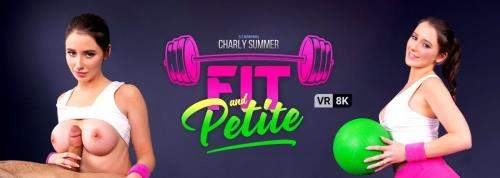 Charly Summer starring in Fit And Petite - VRBangers (UltraHD 2K 1920p / 3D / VR)