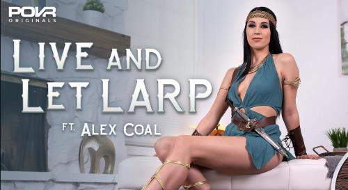 Alex Coal starring in Live and Let LARP - POVR, POVROriginals (UltraHD 2K 1920p / 3D / VR)