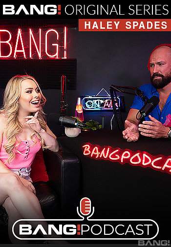 Haley Spades starring in Haley Spades Talks And Fucks On The Bang! Podcast - Bang Podcast, Bang Originals, Bang (SD 540p)