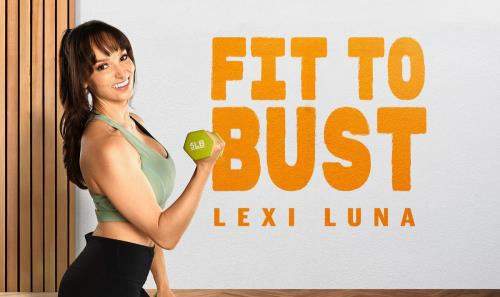 Lexi Luna starring in Fit To Bust - BaDoinkVR (UltraHD 2K 2048p / 3D / VR)