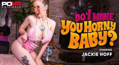 Jackie Hoff starring in Do I Make You Horny Baby? - POVR, POVR Originals (FullHD 1080p / 3D / VR)