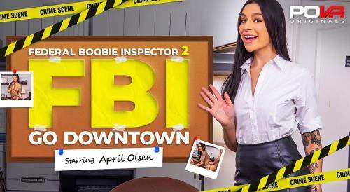 April Olsen starring in Federal Boobie Inspector 2: Go Downtown - POVR, POVR Originals (FullHD 1080p / 3D / VR)