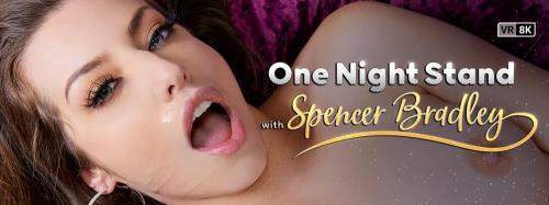 Spencer Bradley starring in One Night Stand - VRBangers (UltraHD 4K 2700p / 3D / VR)