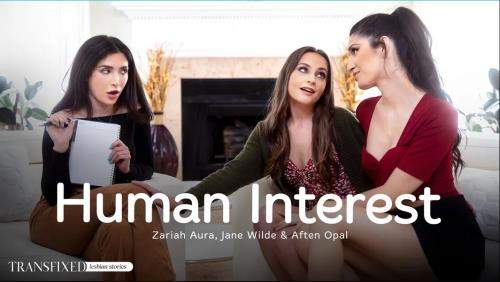 Jane Wilde, Aften Opal, Zariah Aura starring in Human Interest - Transfixed, AdultTime (FullHD 1080p)